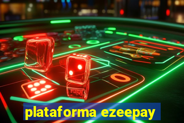 plataforma ezeepay